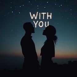WITH YOU