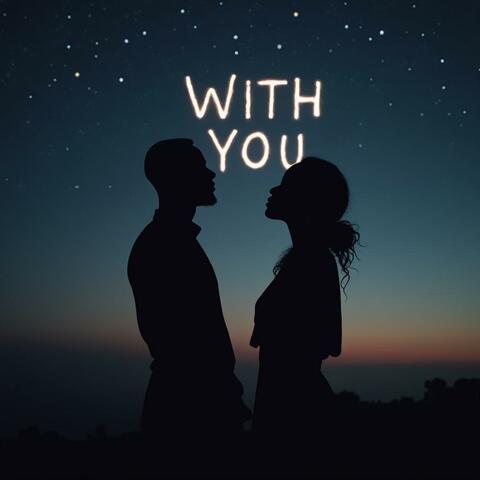 WITH YOU