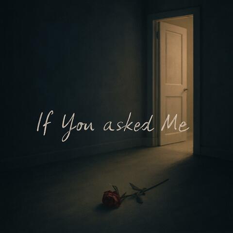 If You asked Me