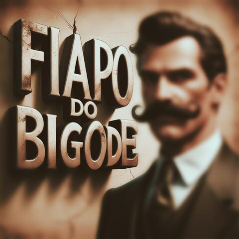 FIAPO DO BIGODE