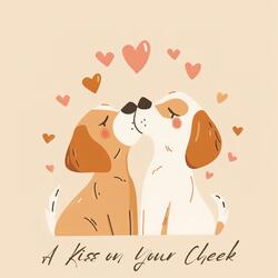 A Kiss on Your Cheek