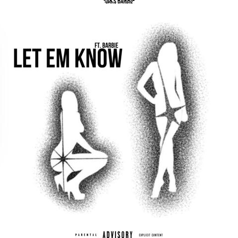 LET EM KNOW