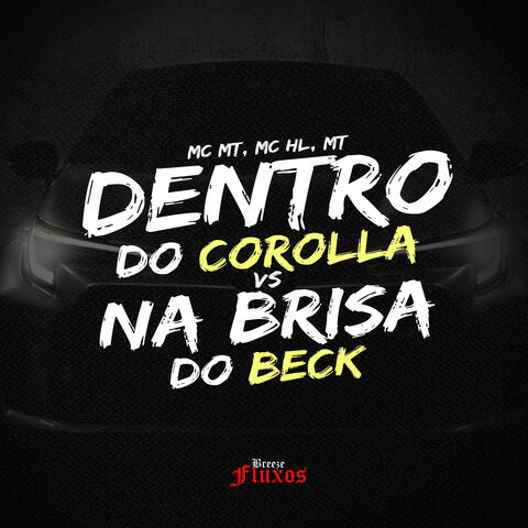 Dentro do Corolla vs Na Brisa do Beck