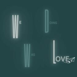 We Was Doing Love (Light Version)
