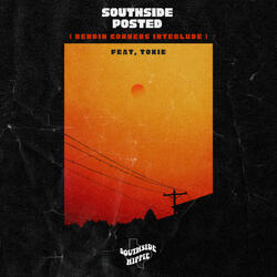 Southside Posted (Bendin' Corners Interlude)