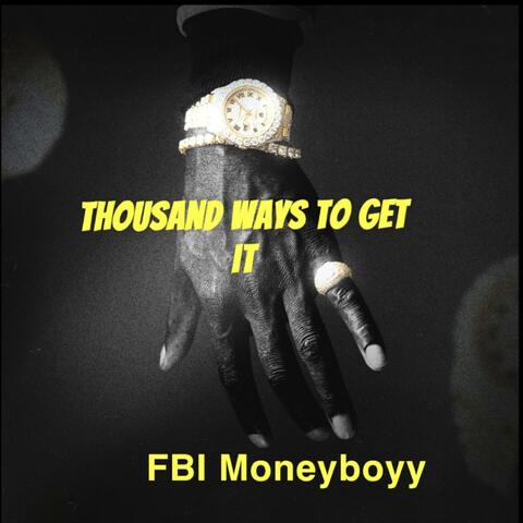 Thousand Ways To Get It