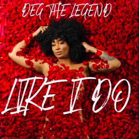 LIKE I DO