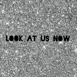 Look At Us Now