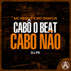 Cabô o Beat, Cabô Não