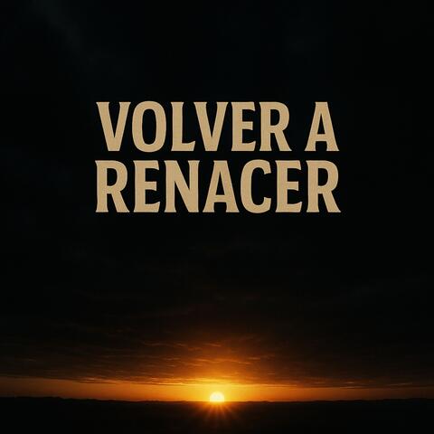 volver a renacer
