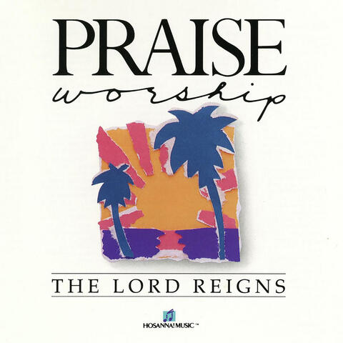 The Lord Reigns