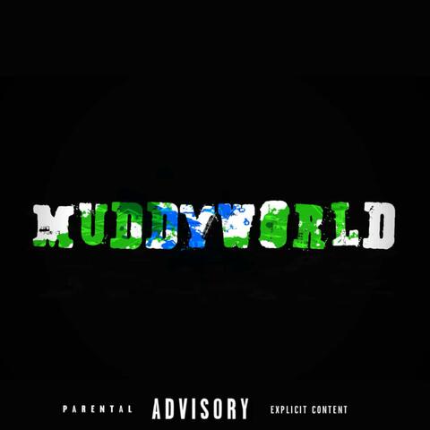 Muddy world