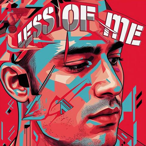 LESS OF ME