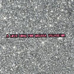 A Love Song For Melissa Villaseñor