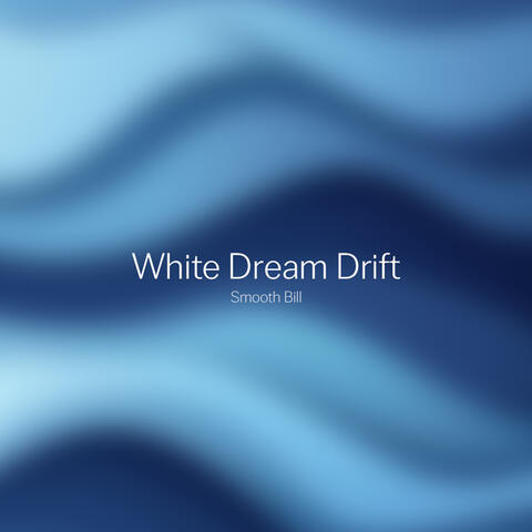 White Dream Drift