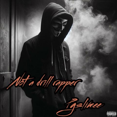 Not A Drill Rapper