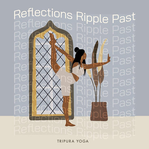 Reflections Ripple Past