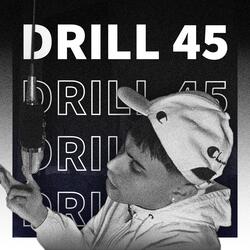 Drill 45