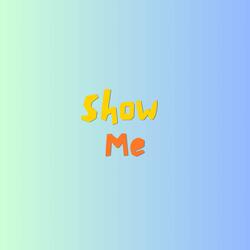 Show Me