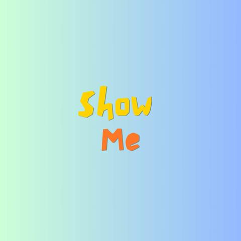 Show Me