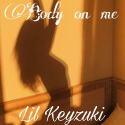 Body On Me