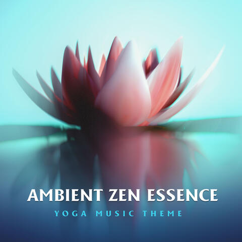 Ambient Zen Essence