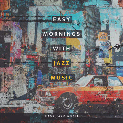 Easy Mornings with Jazz Music