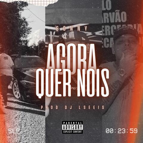 Agora Quer Nois
