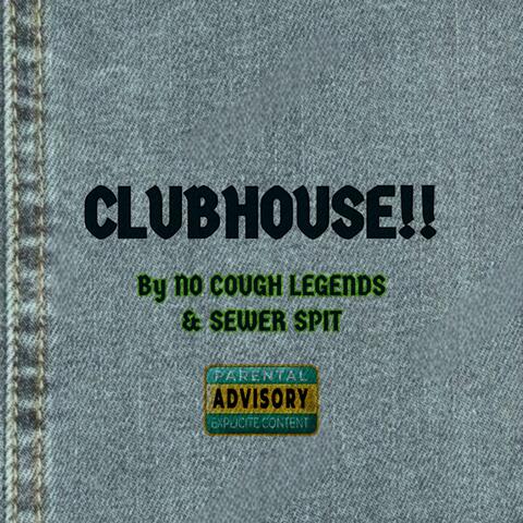 CLUBHOUSE!!