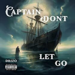 Captain/Don’t Let Go