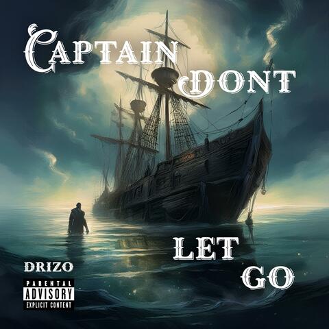 Captain/Don’t Let Go