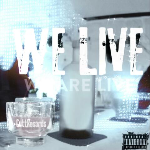 WE LIVE
