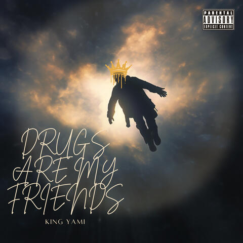 Drugs are my friends