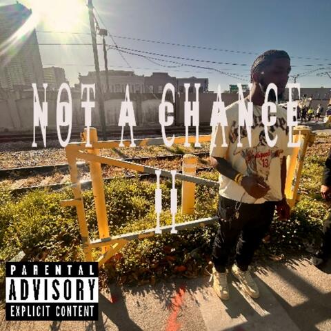 Not A Chance II