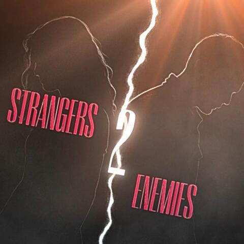Strangers 2 Enemies