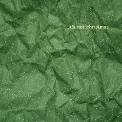 It's Not Christmas