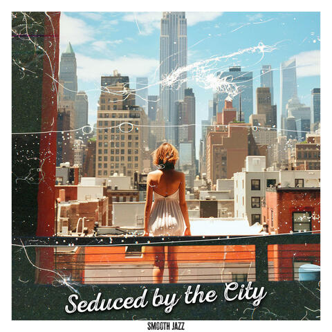 Seduced by the City