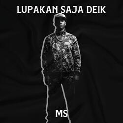 Lupakan Saja Deik