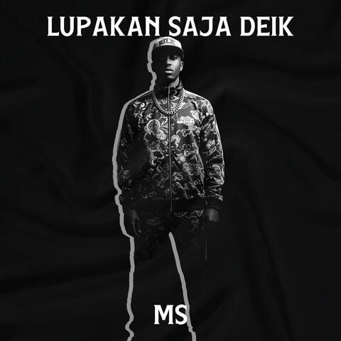Lupakan Saja Deik