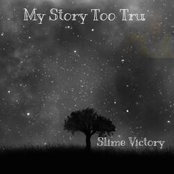 My Story Too Tru