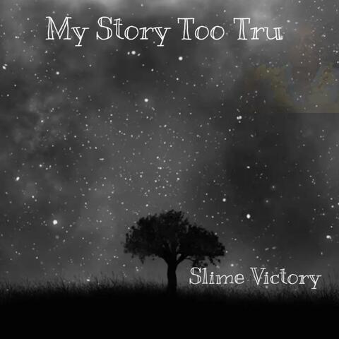 My Story Too Tru