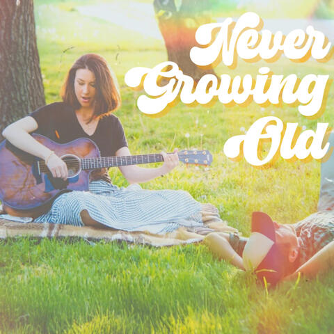 Never Growing Old