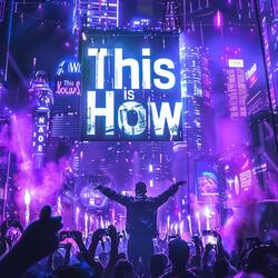 This Is How (We Get Down)