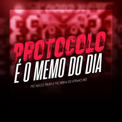 PROTOCOLO É O MEMO DO DIA