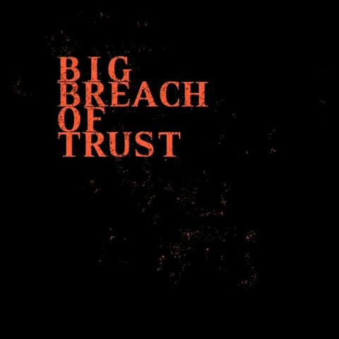 Big Breach of Trust