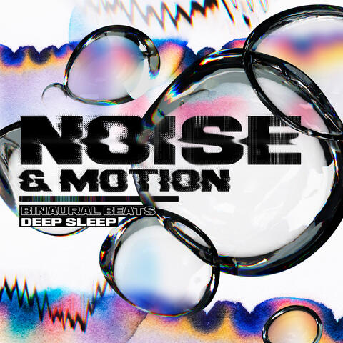 Noise & Motion