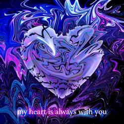 my heart is always with you