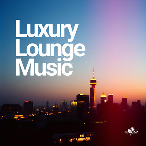 Luxury Lounge Music