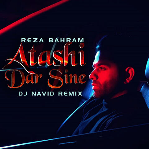 Atashi Dar Sine