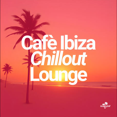 Cafè Ibiza Chillout Lounge